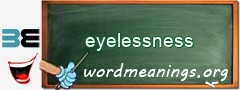 WordMeaning blackboard for eyelessness